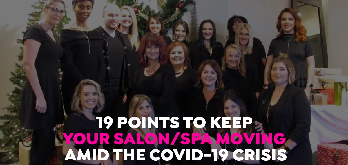 19 Points to Keep Your Salon/Spa Moving Amid the COVID-19 Crisis