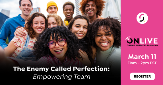 The Enemy Called Perfection: Empowering Team