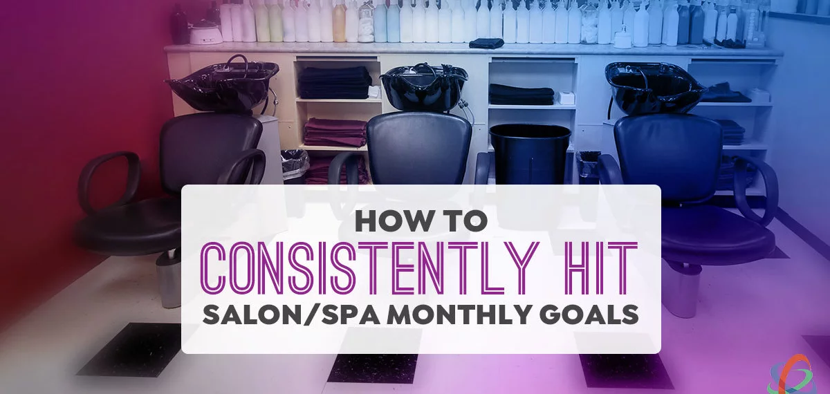 How to Consistently Hit Salon & Spa Monthly Goals