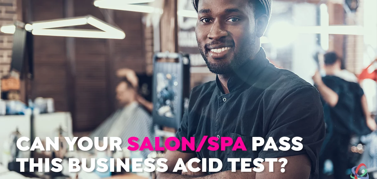 Can Your Salon/Spa Pass this Business Acid Test?