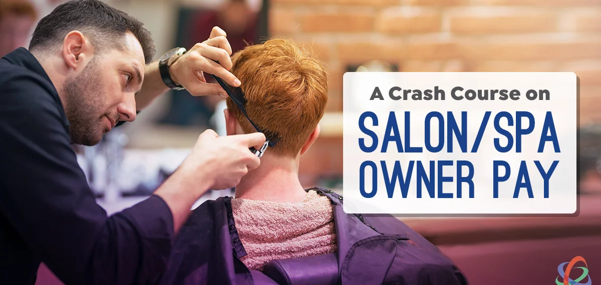 A Crash Course on Salon & Spa Owner Pay