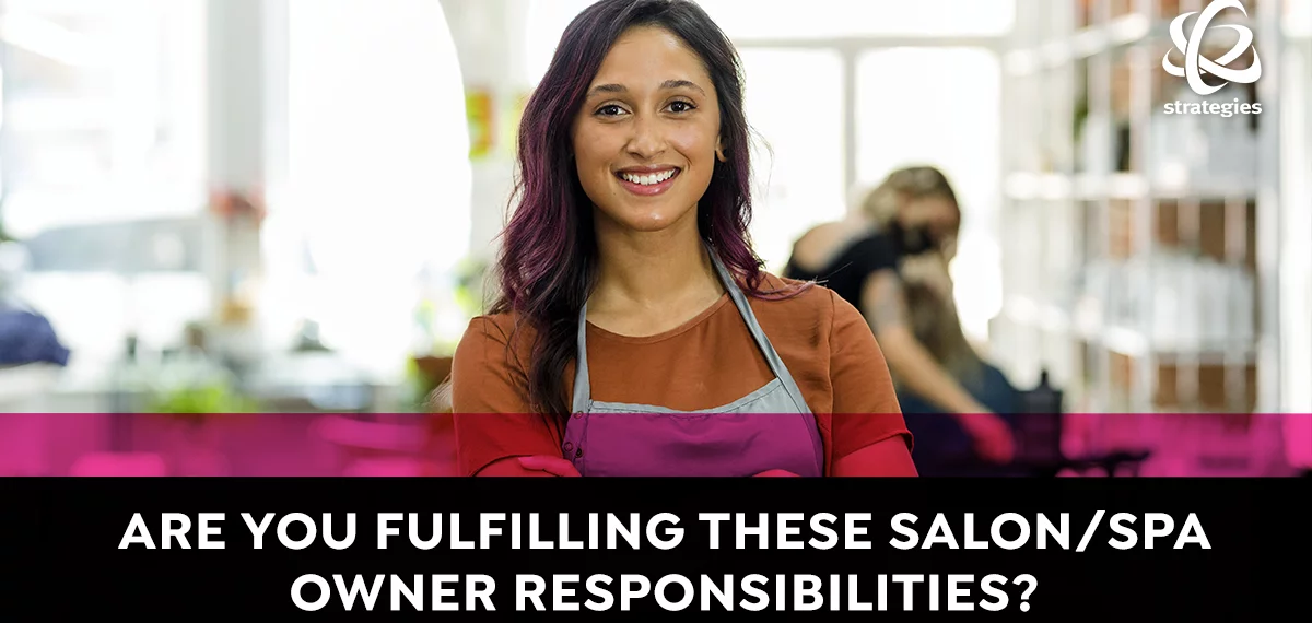 Are You Fulfilling These Salon/Spa Owner Responsibilities?