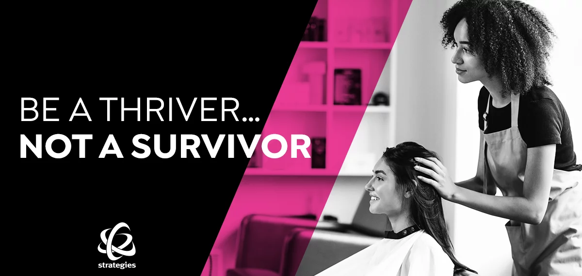Be a THRIVER … Not a Survivor