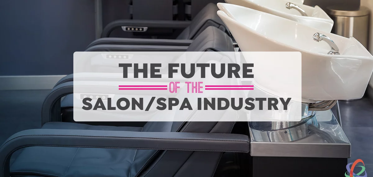 The Future of the Salon & Spa Industry