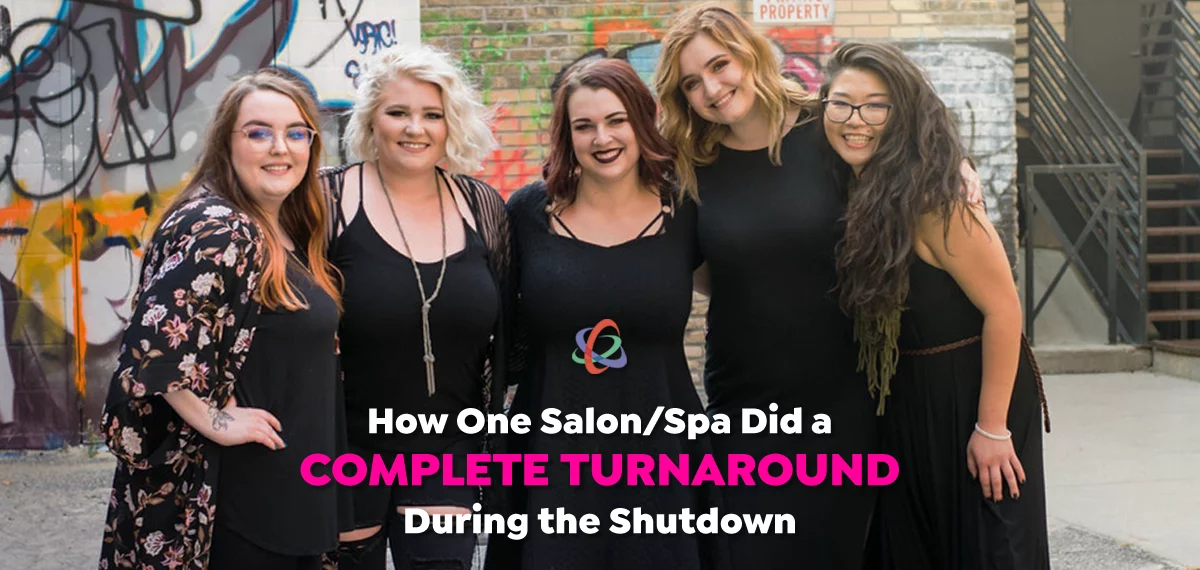 How One Salon/Spa Did a Complete Turnaround During the Shutdown