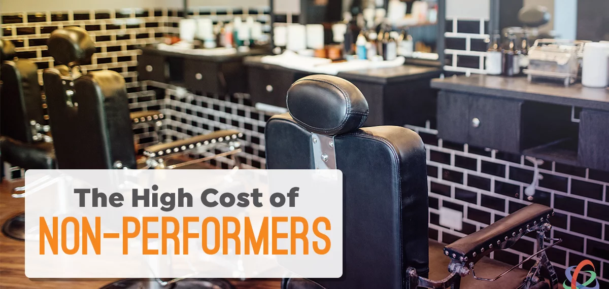 The High Cost of Non-Performers in the Salon/Spa