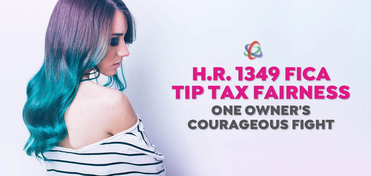 H.R. 1349 FICA Tip Tax Fairness - One Salon Owner's Courageous Fight