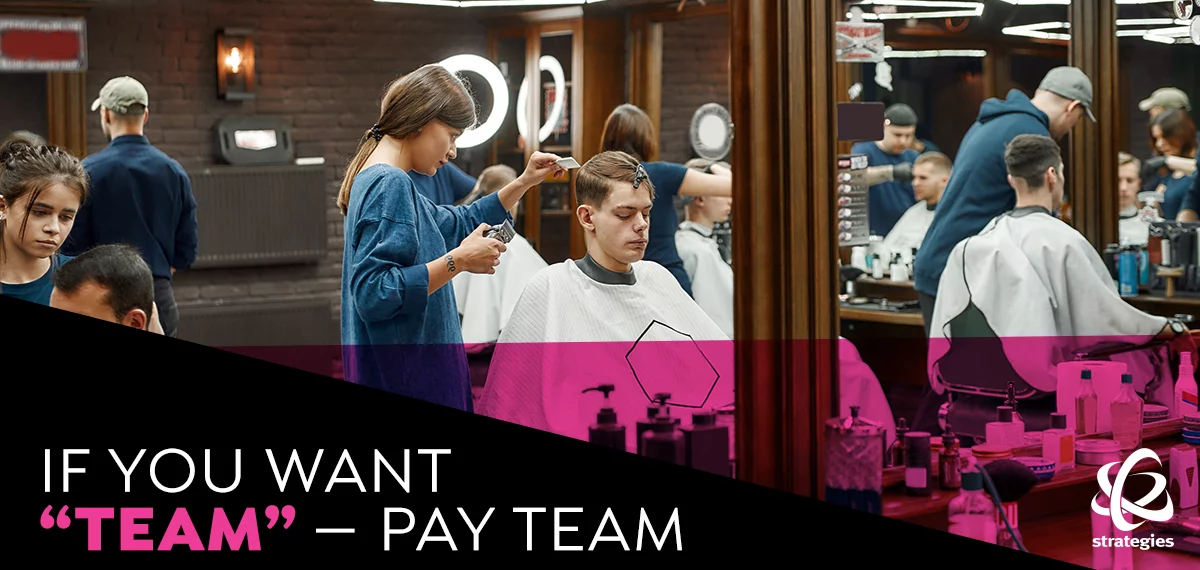 If You Want a Salon/Spa Team — Pay Team