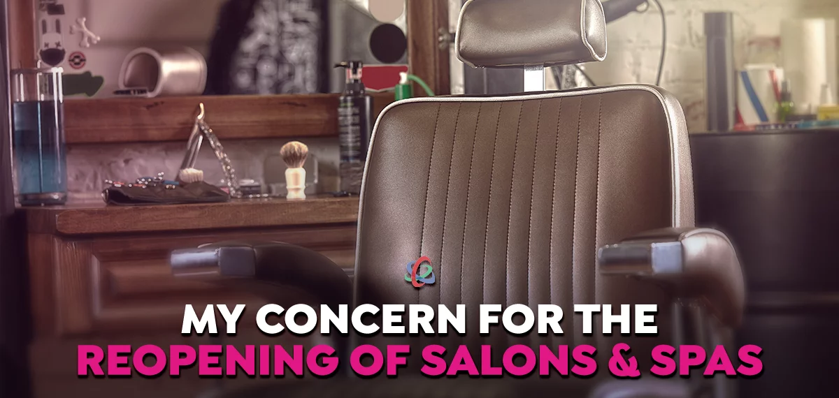 My Concern for the Reopening of Salons/Spas