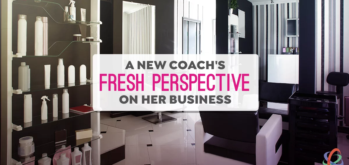 A New Coach's Fresh Perspective on Her Business