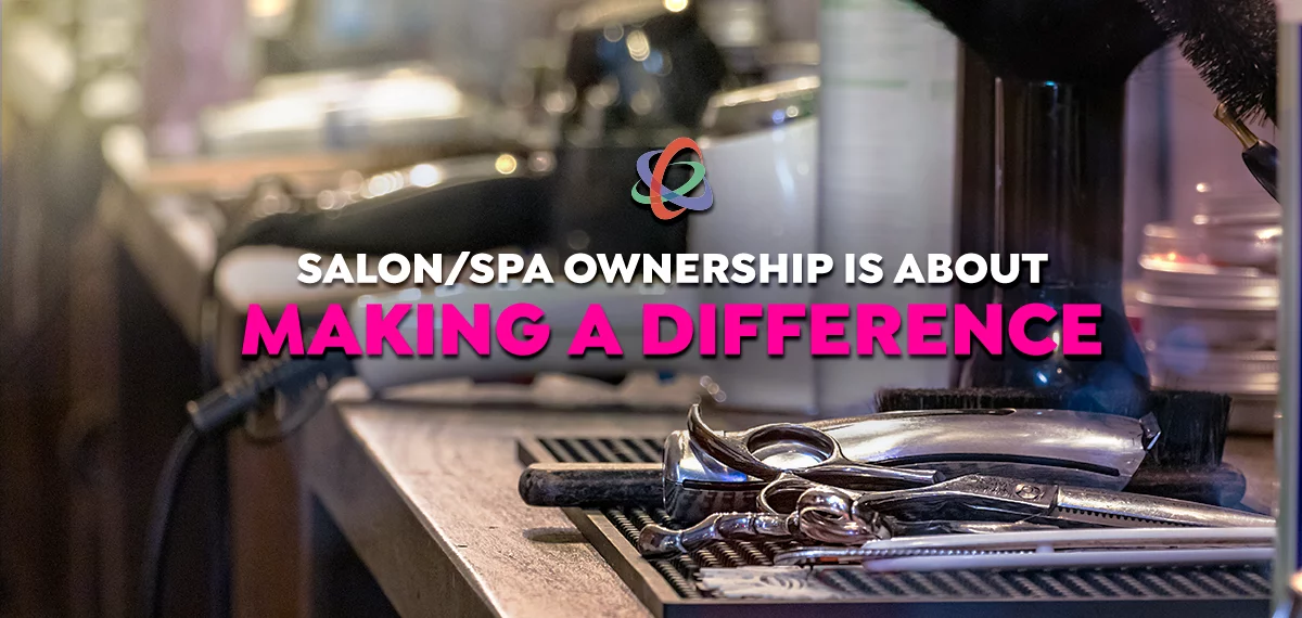 Salon/Spa Ownership is About Making a Difference
