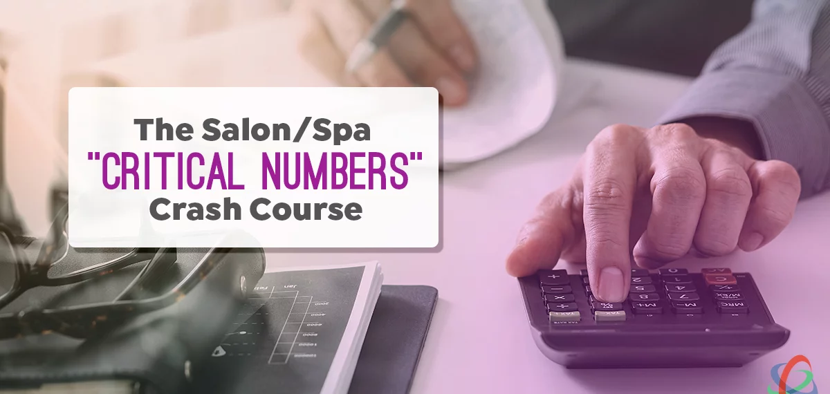 The Salon & Spa “Critical Numbers” Crash Course