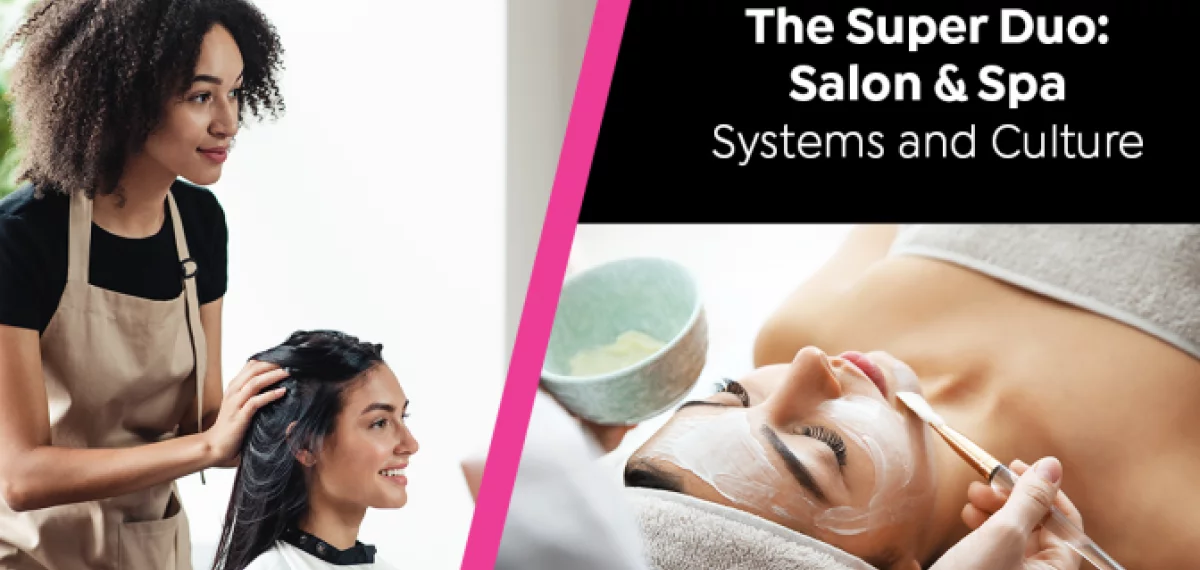 The Super Duo: Salon & Spa Systems and Culture
