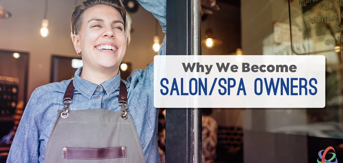 Why We Become Salon/Spa Owners