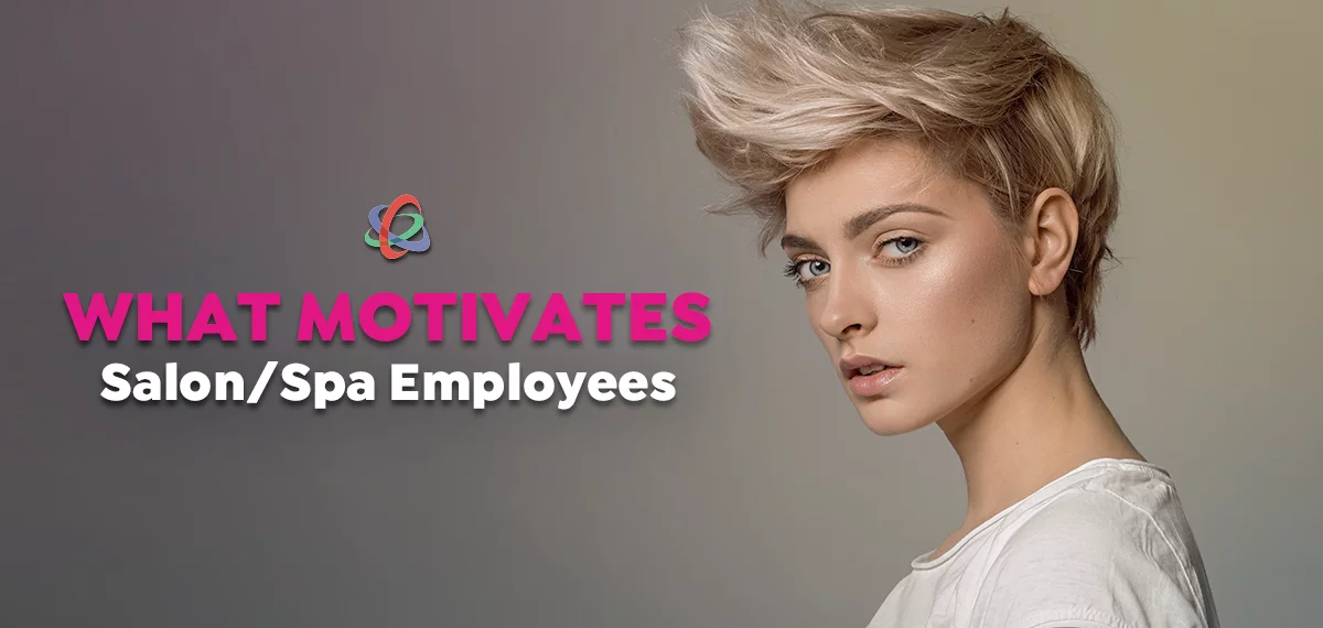 What Motivates Salon/Spa Employees