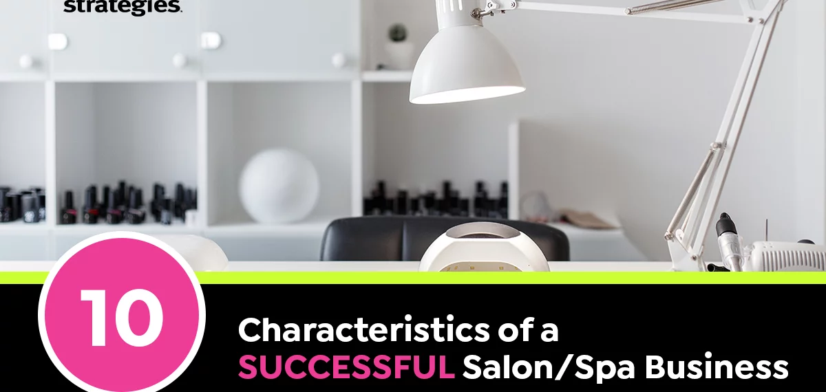 Ten Characteristics of a Successful Salon/Spa Business