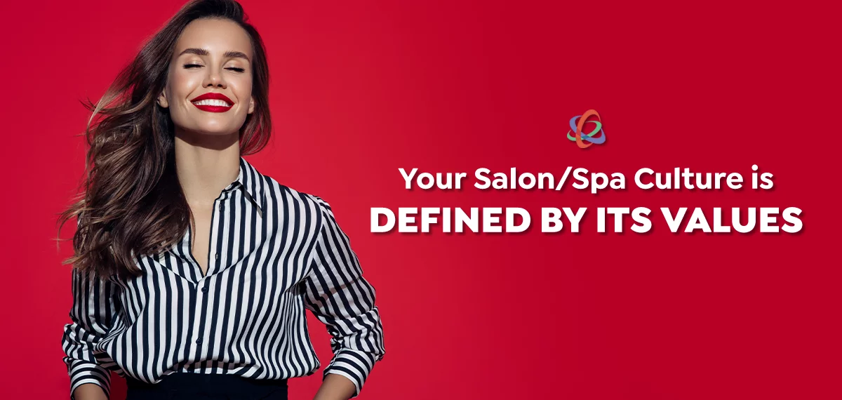 Your Salon/Spa Culture is Defined by Its Values